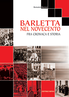 BARLETTA - Nel Novecento
Fra cronaca e storia