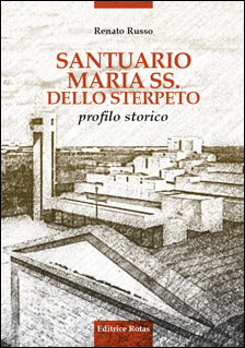 Santuario Maria SS. dello Sterpeto, profilo storico di Renato Russo