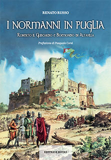 I Normanni in Puglia - Roberto il Guiscardo e Boemondo di Altavilla